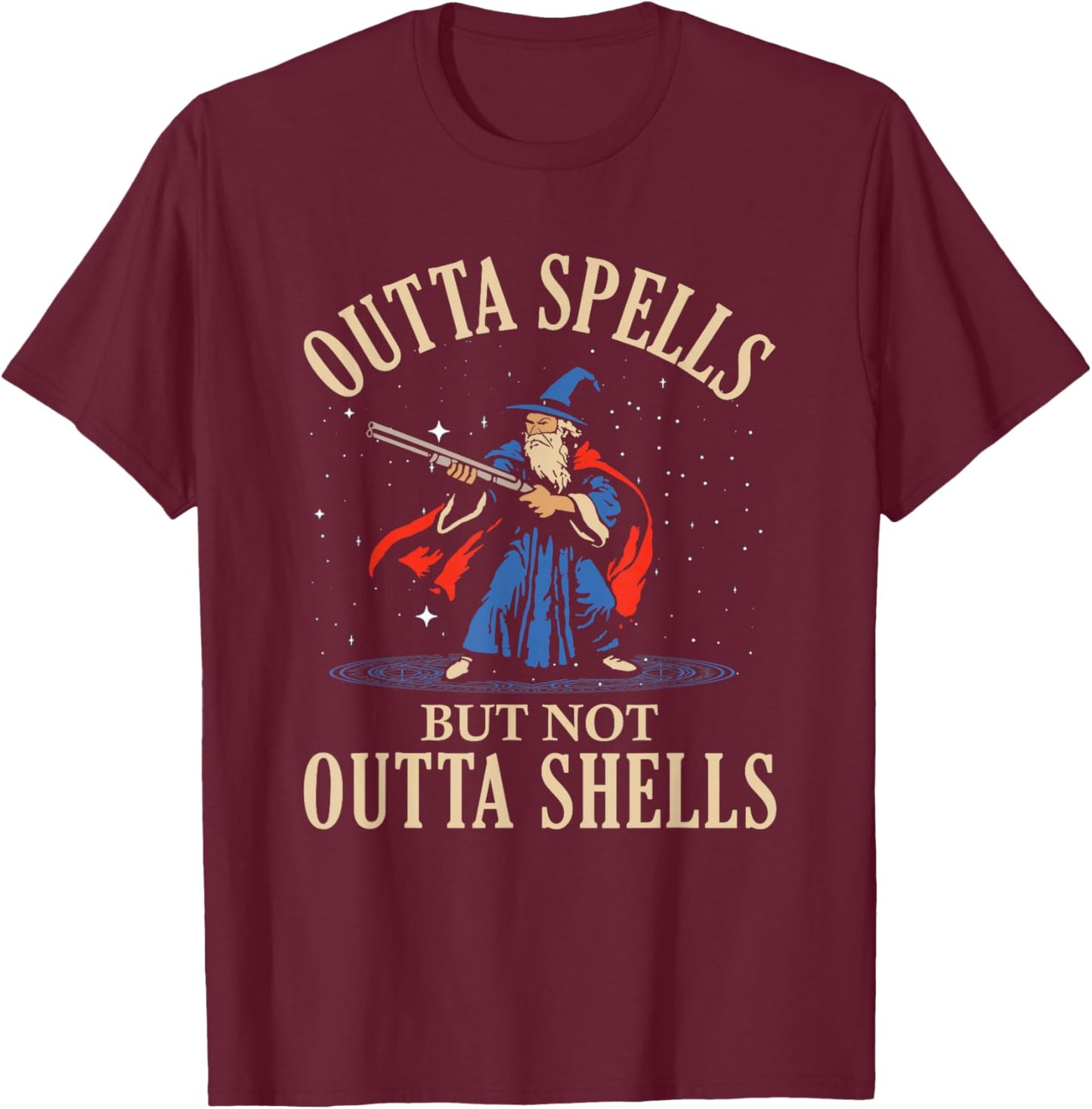 Outta Spells But Not Outta Shells Wizard Humor Fantasy T-Shirt - T-Shirt | Maroon
