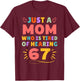 Just A Mom Who is Tired of Hearing 67 Funny Six Seven Meme T-Shirt - T-Shirt | Maroon