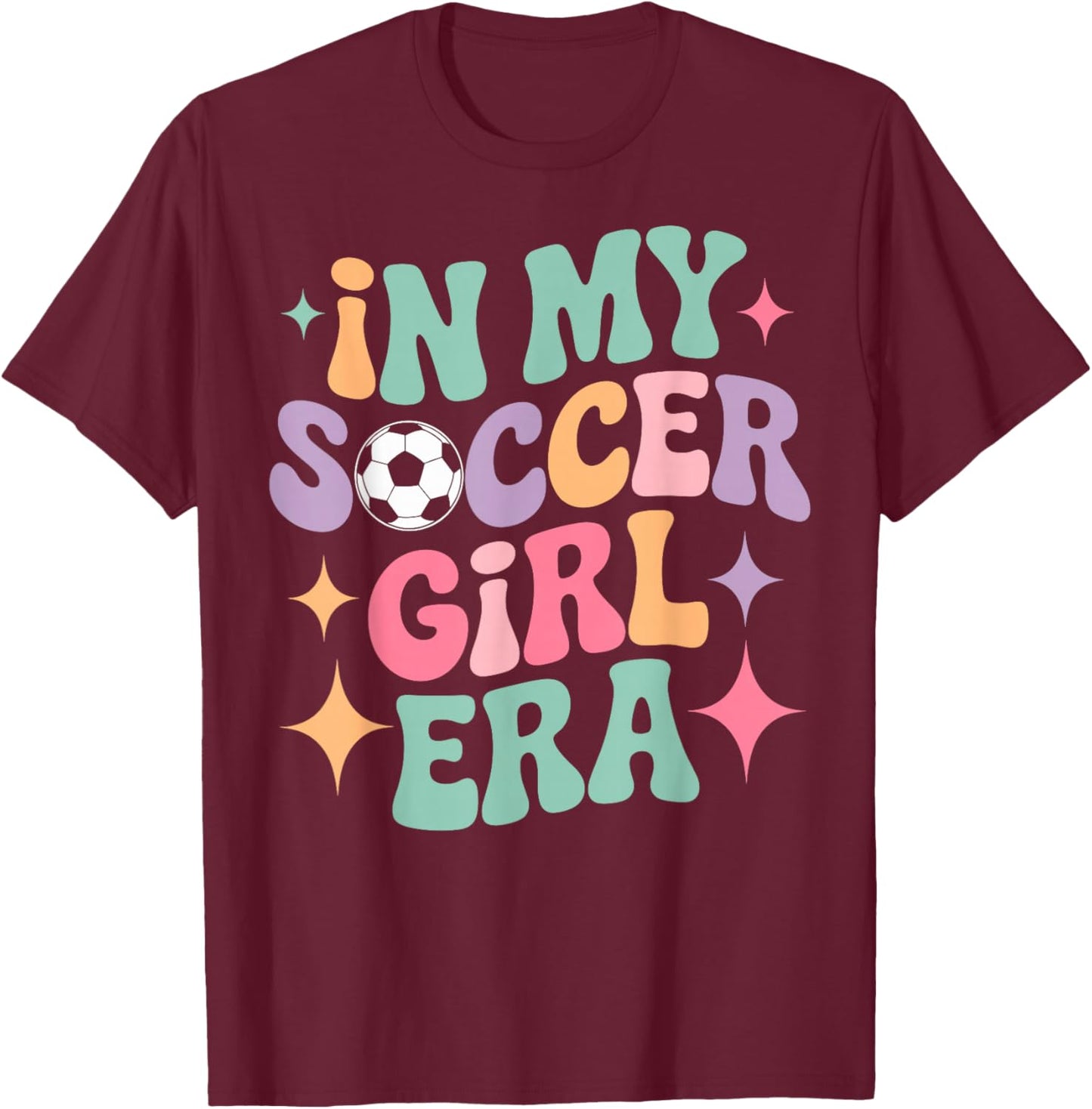 in My Soccer Girl Era Groovy Football Girls Player Fan T-Shirt - T-Shirt | Maroon