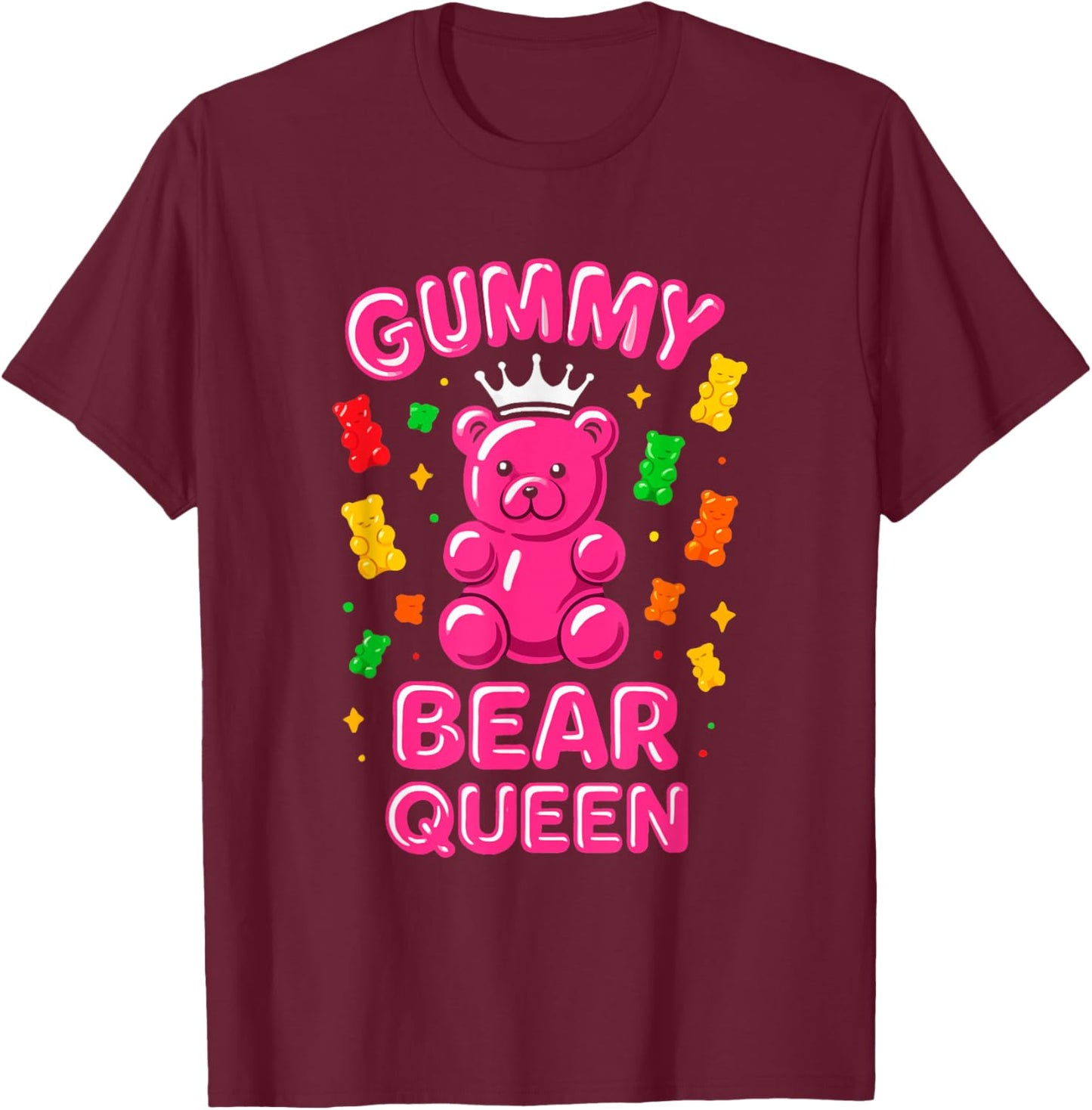 Gummy Bear Queen Funny Candy Lovers Girls Kids Women T-Shirt - T-Shirt | Maroon