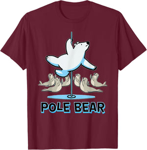 Funny Polar Bear Pole Dancing with Seals Cute Cool Wordplay T-Shirt - T-Shirt | Maroon