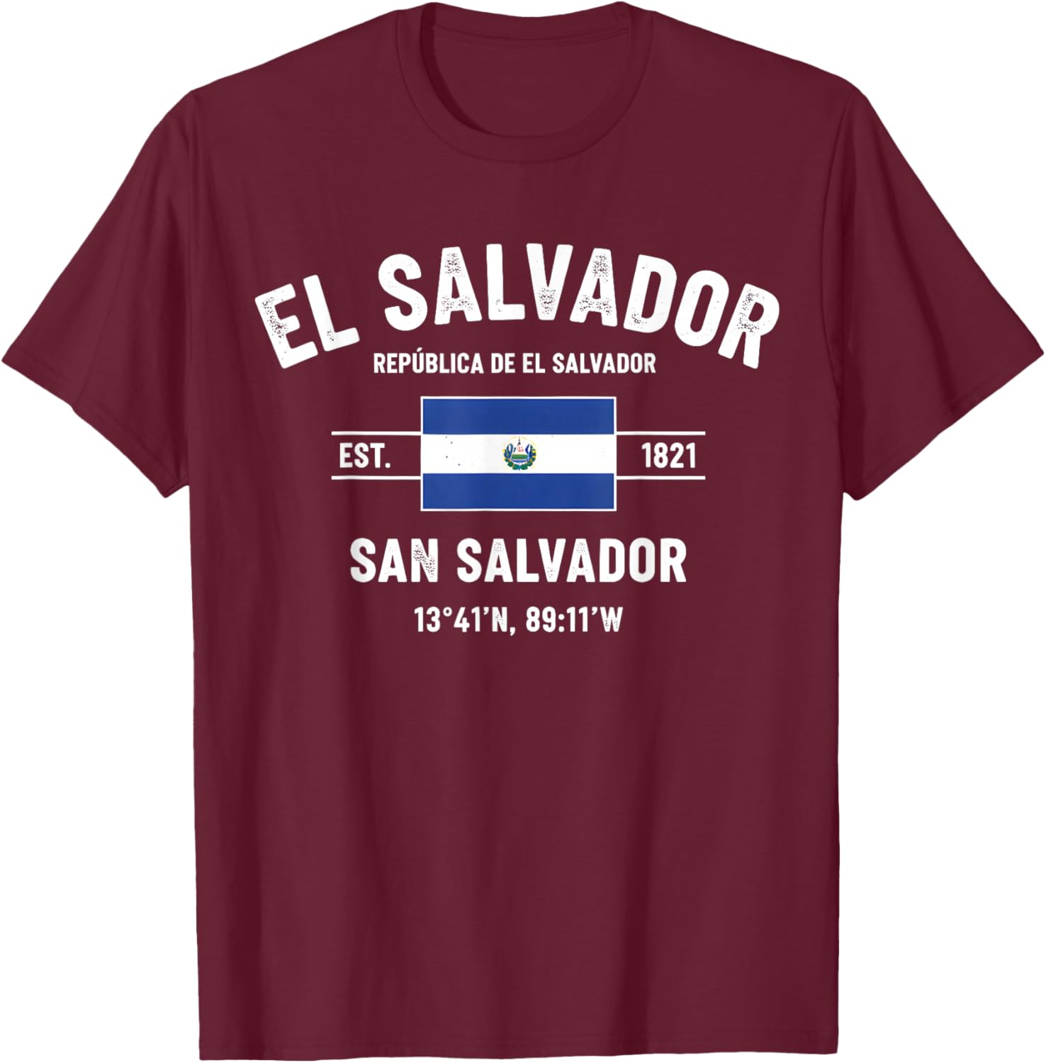 El Salvador Flag San Salvador Coordinates 1821 T-Shirt - T-Shirt | Maroon