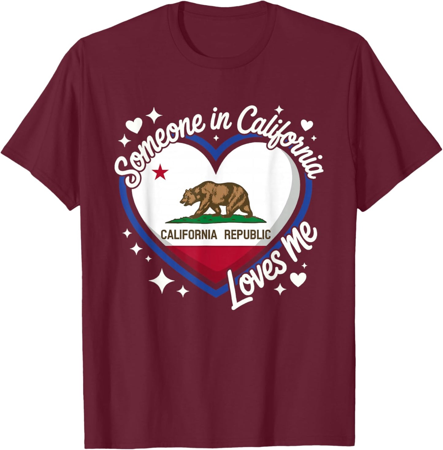 Someone in California Loves me T-Shirt - T-Shirt | Maroon