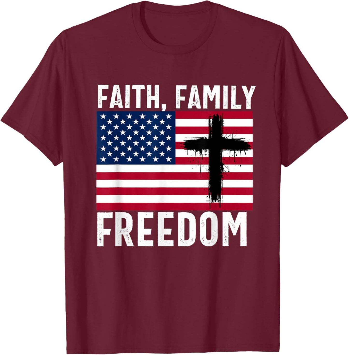 Faith Family Freedom American Flag Patriot USA Christian T-Shirt - T-Shirt | Maroon
