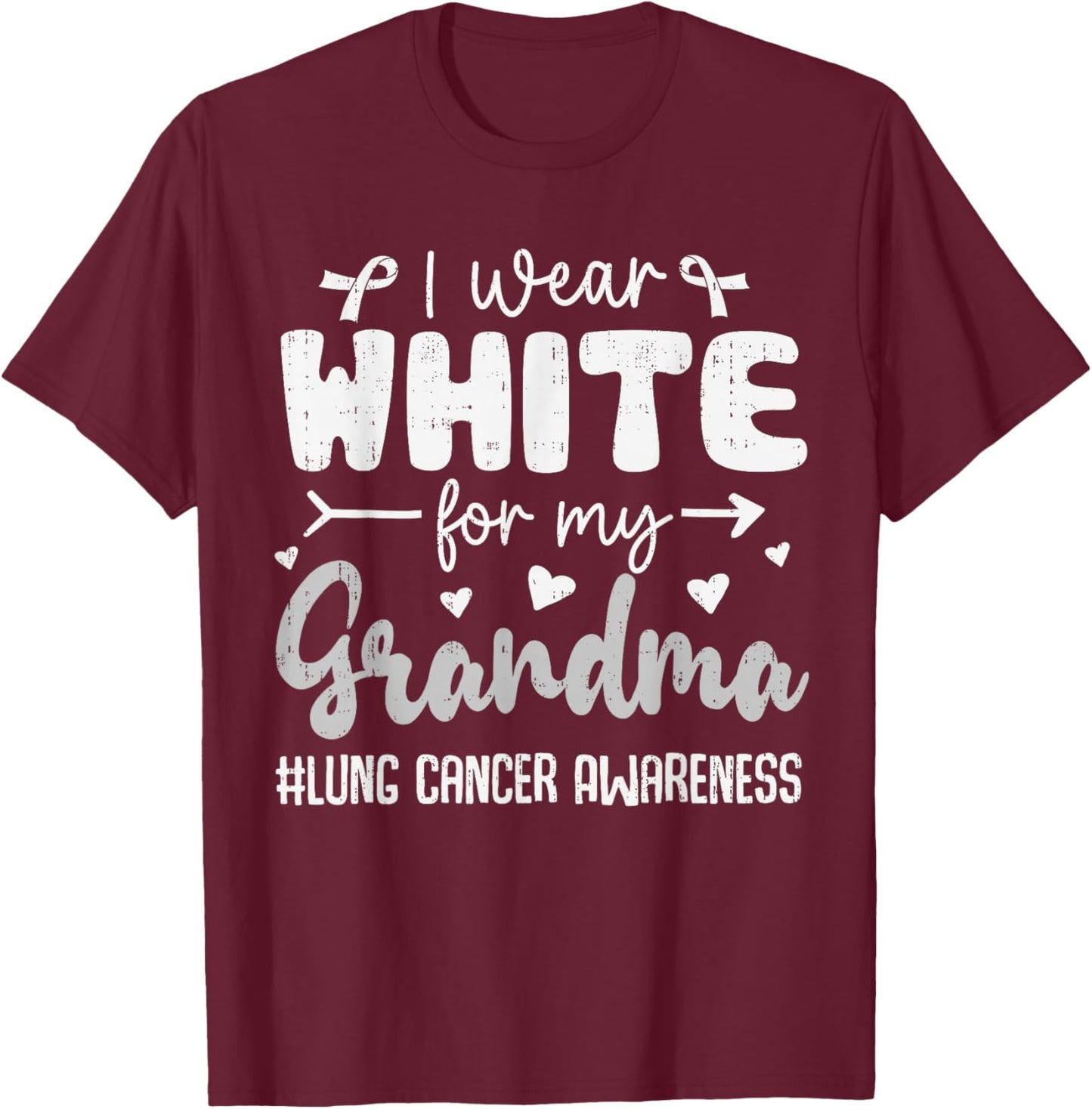 I Wear White for Grandma Lung Cancer Awareness White Ribbon T-Shirt - T-Shirt | Maroon