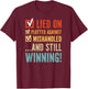 Lied on Plotted Against Mishandled and Still Winning T-Shirt - T-Shirt | Maroon
