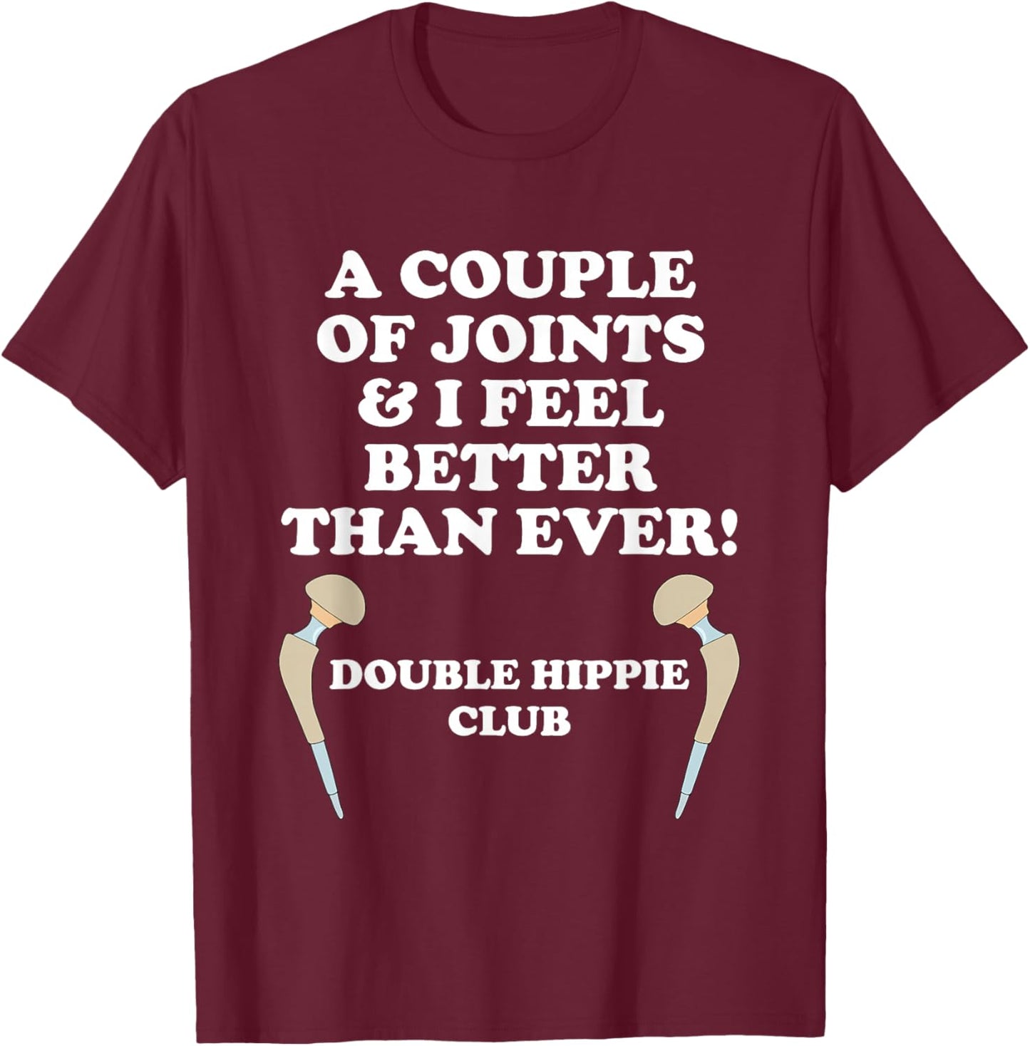 A Couple of Joints and I Feel Better Than Ever Double Hippie T-Shirt - T-Shirt | Maroon