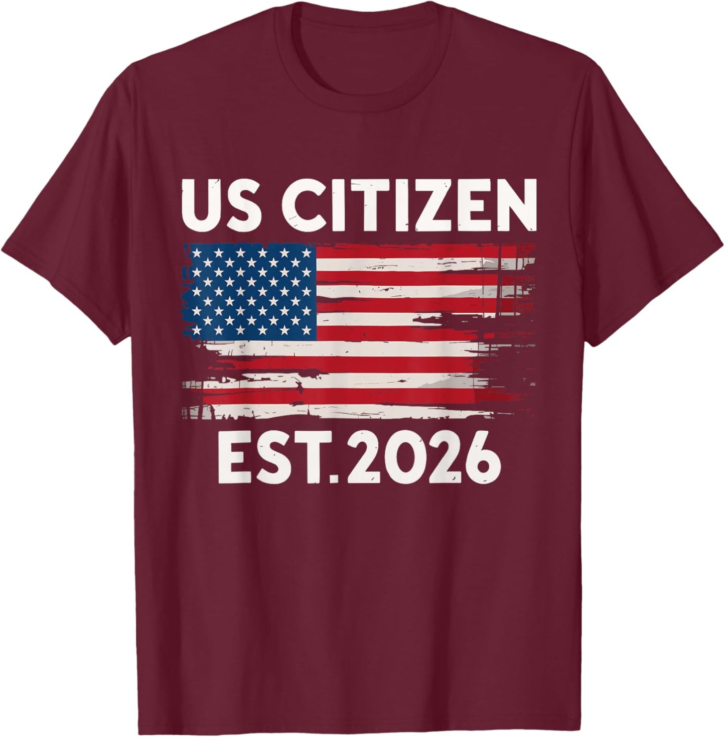 US Citizen 2026 New citizenship USA T-Shirt - T-Shirt | Maroon
