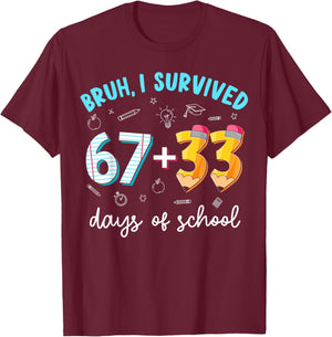 Bruh I Survived 67 33 Days of School 100 Days Teachers Kids T-Shirt - T-Shirt | Maroon