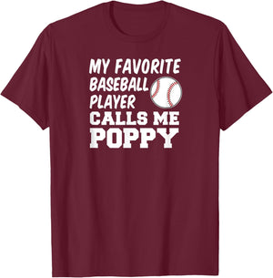 My Favorite Baseball Player Calls Me Poppy T-Shirt - T-Shirt | Maroon