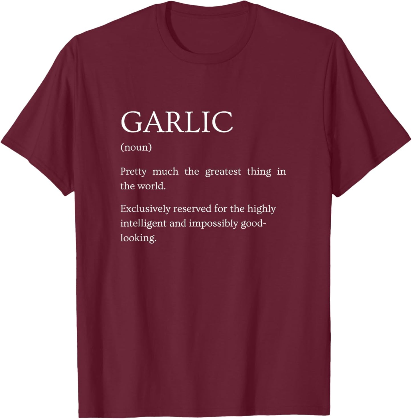 Garlic Definition - Funny Sarcastic Garlic Explanation T-Shirt - T-Shirt | Maroon