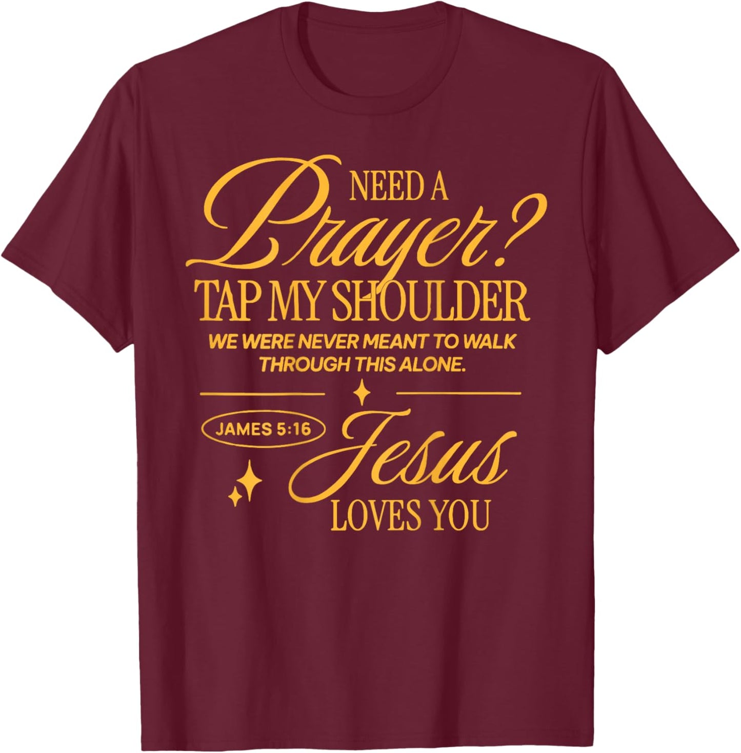 Need Prayer Tap My Shoulder Christian Men Women (On Back) T-Shirt - T-Shirt | Maroon