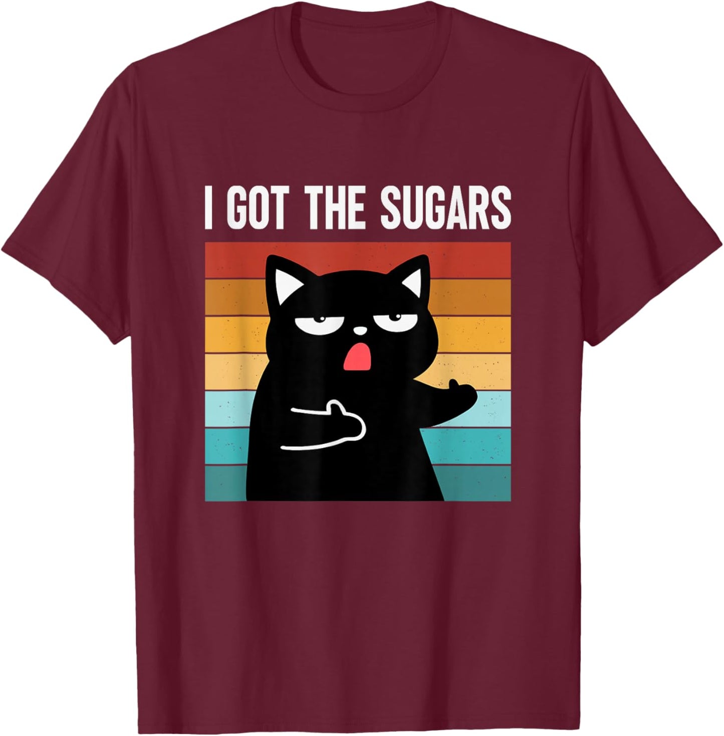 I Got The Sugar Joke Funny Diabetes Awareness Diabetes Cat T-Shirt - T-Shirt | Maroon