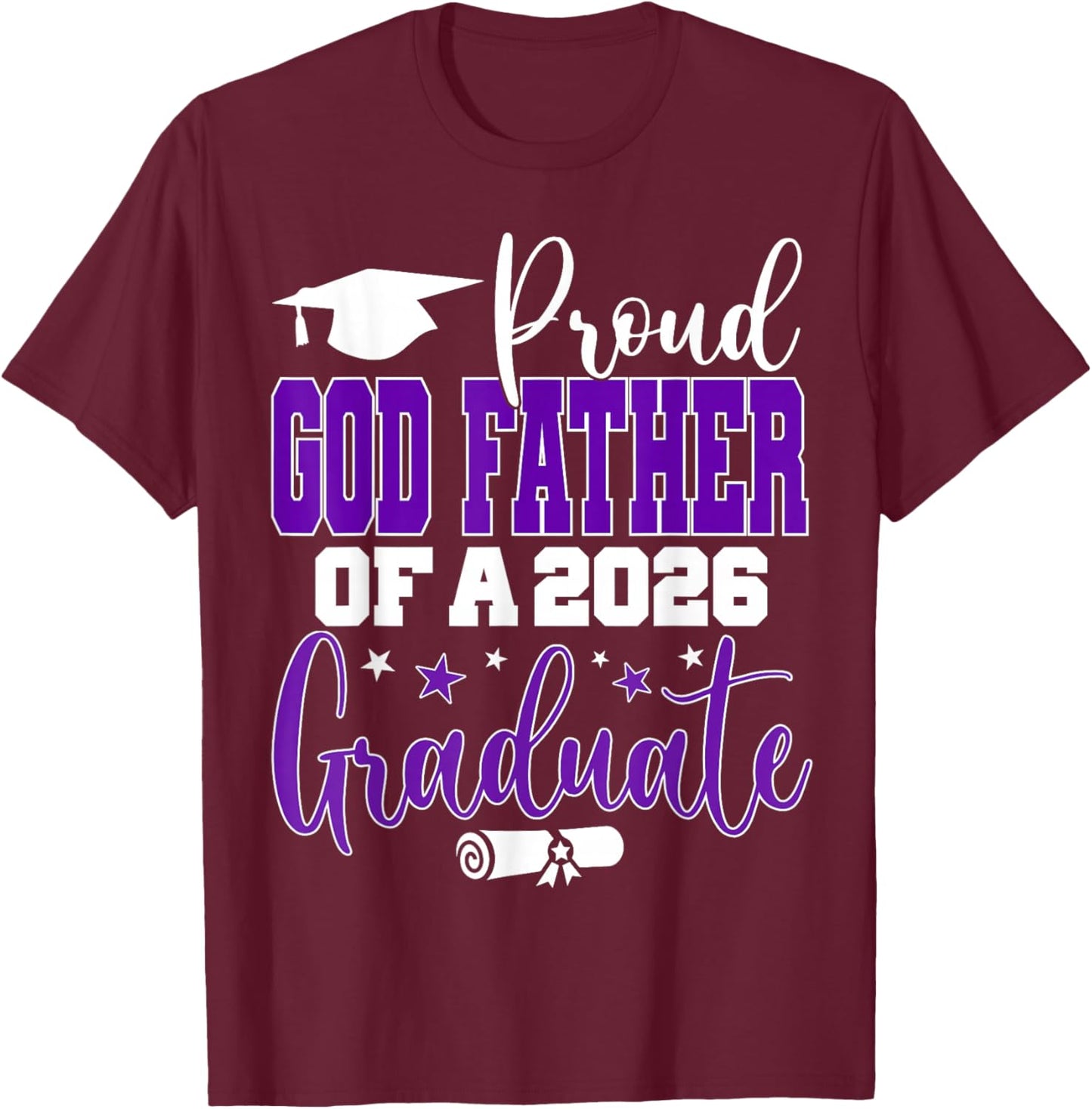 Senior 2026 Proud God-Father of A Class of 2026 Graduate T-Shirt - T-Shirt | Maroon