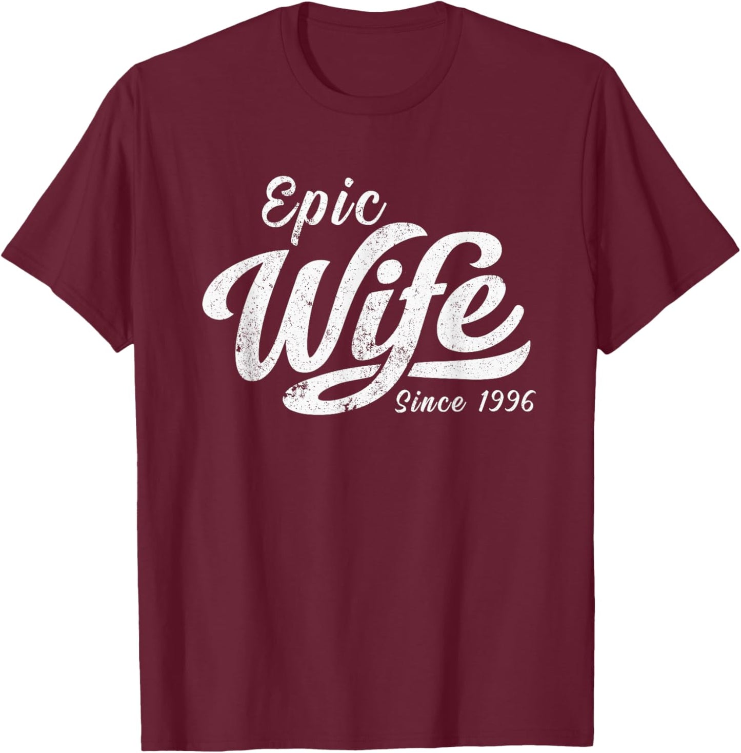 Classic Retro Epic Wife Since 1996 30th Wedding Anniversary T-Shirt - T-Shirt | Maroon