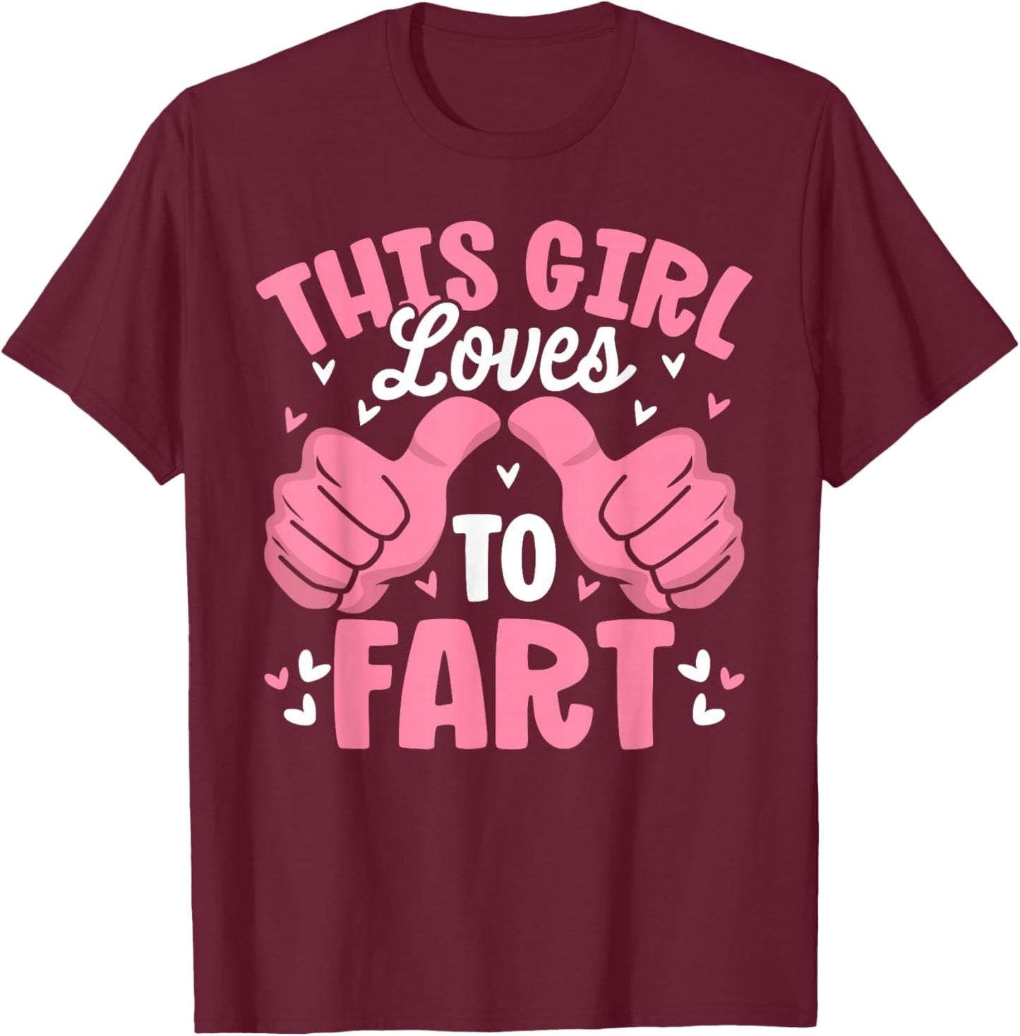 Funny This Girl Loves to Fart Sarcastic Farting T-Shirt - T-Shirt | Maroon