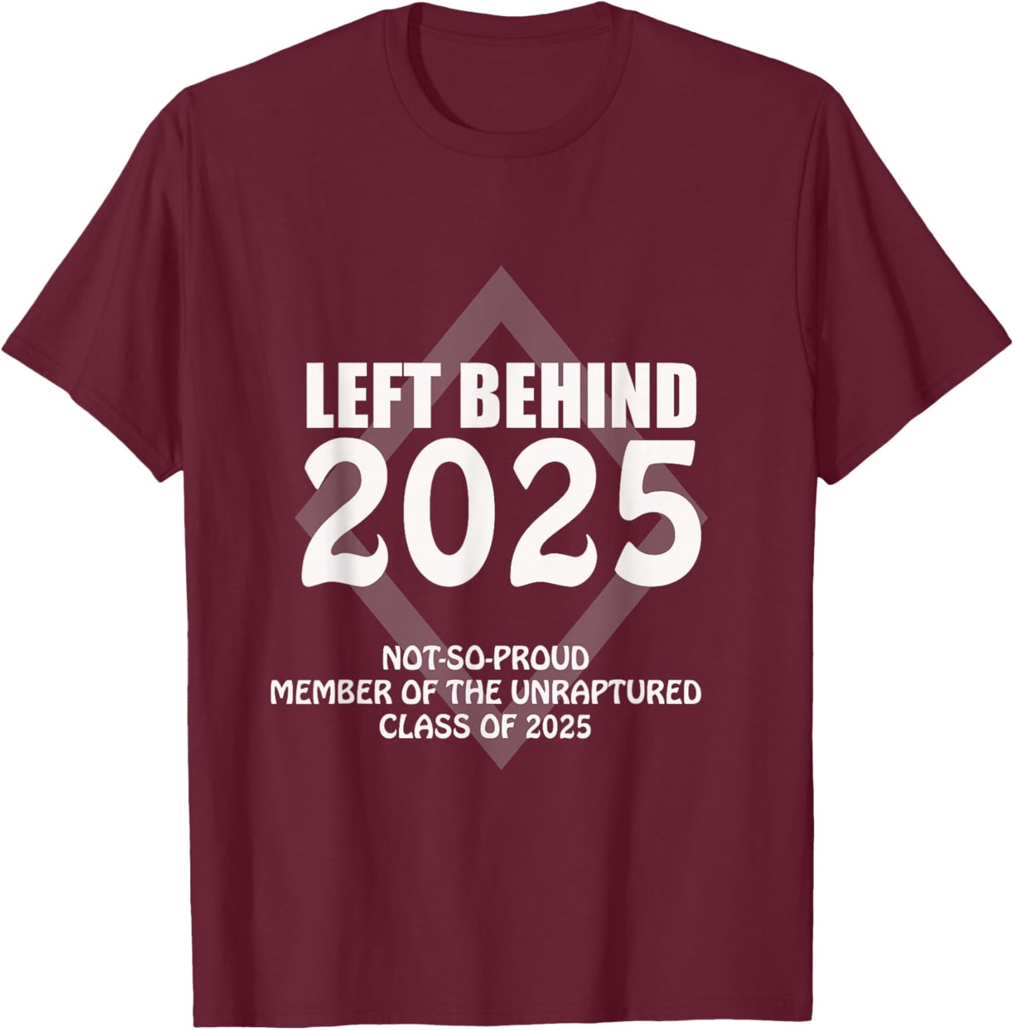 Rapture Left Behind 2025 Survivor Gear T-Shirt - T-Shirt | Maroon