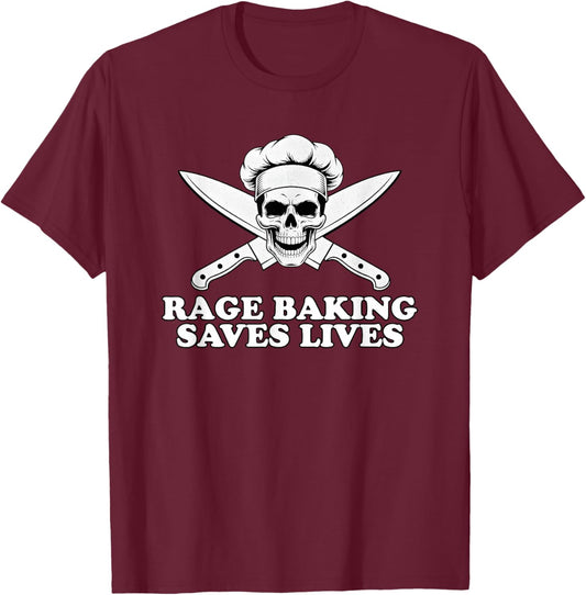 Rage Baking Saves Lives Skull Funny Baker Cook Chef T-Shirt - T-Shirt | Maroon