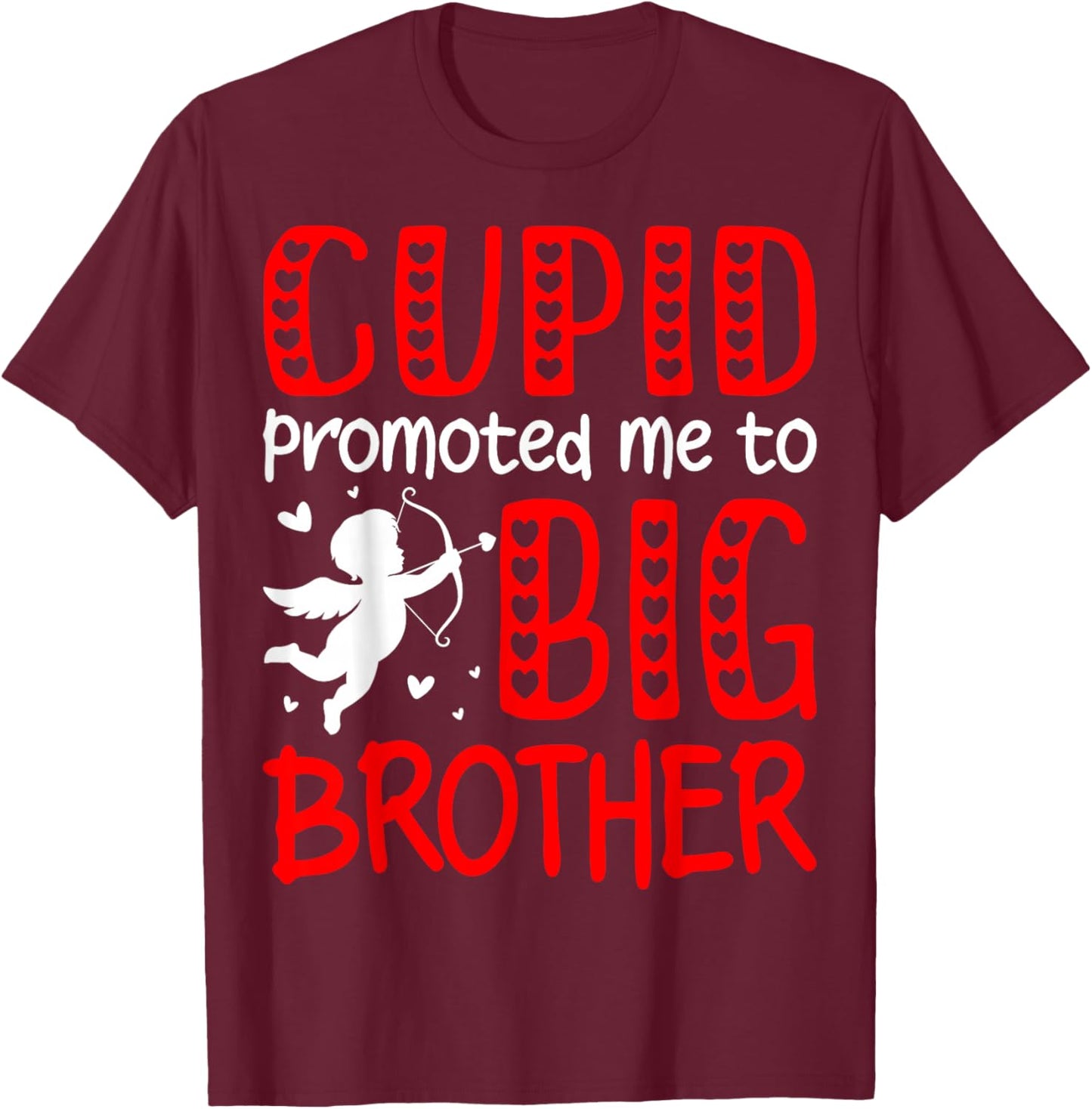 Valentine Day Cupid Promoted Me to Big Brother Announcement T-Shirt - T-Shirt | Maroon