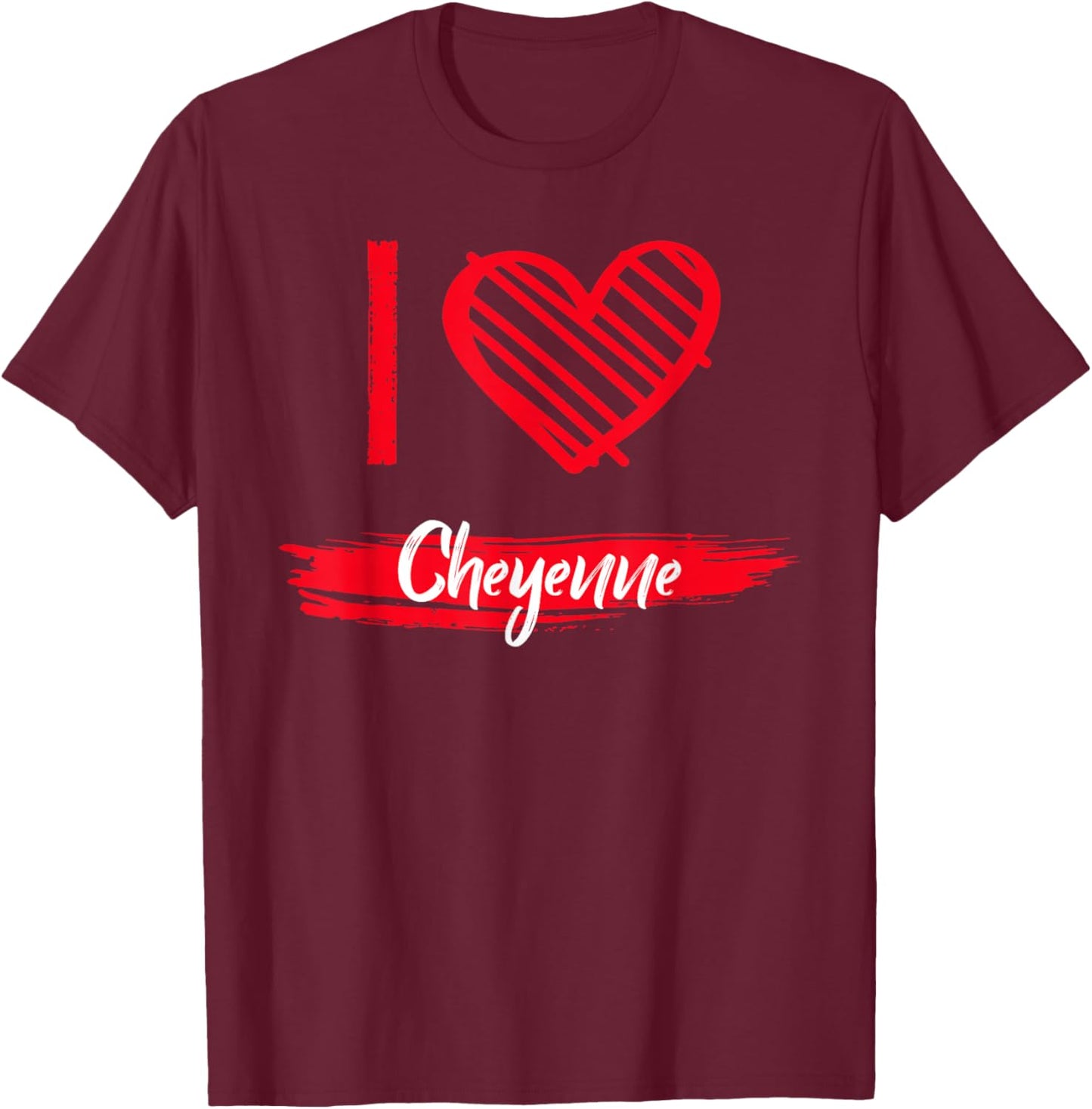 I Love Cheyenne I Heart Cheyenne T-Shirt - T-Shirt | Maroon