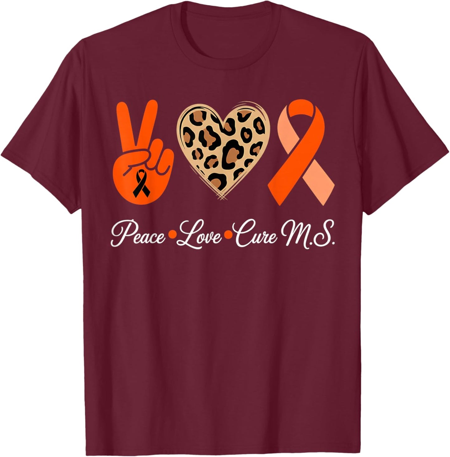 Multiple Sclerosis Awareness Peace Love Cure MS Men Women T-Shirt - T-Shirt | Maroon