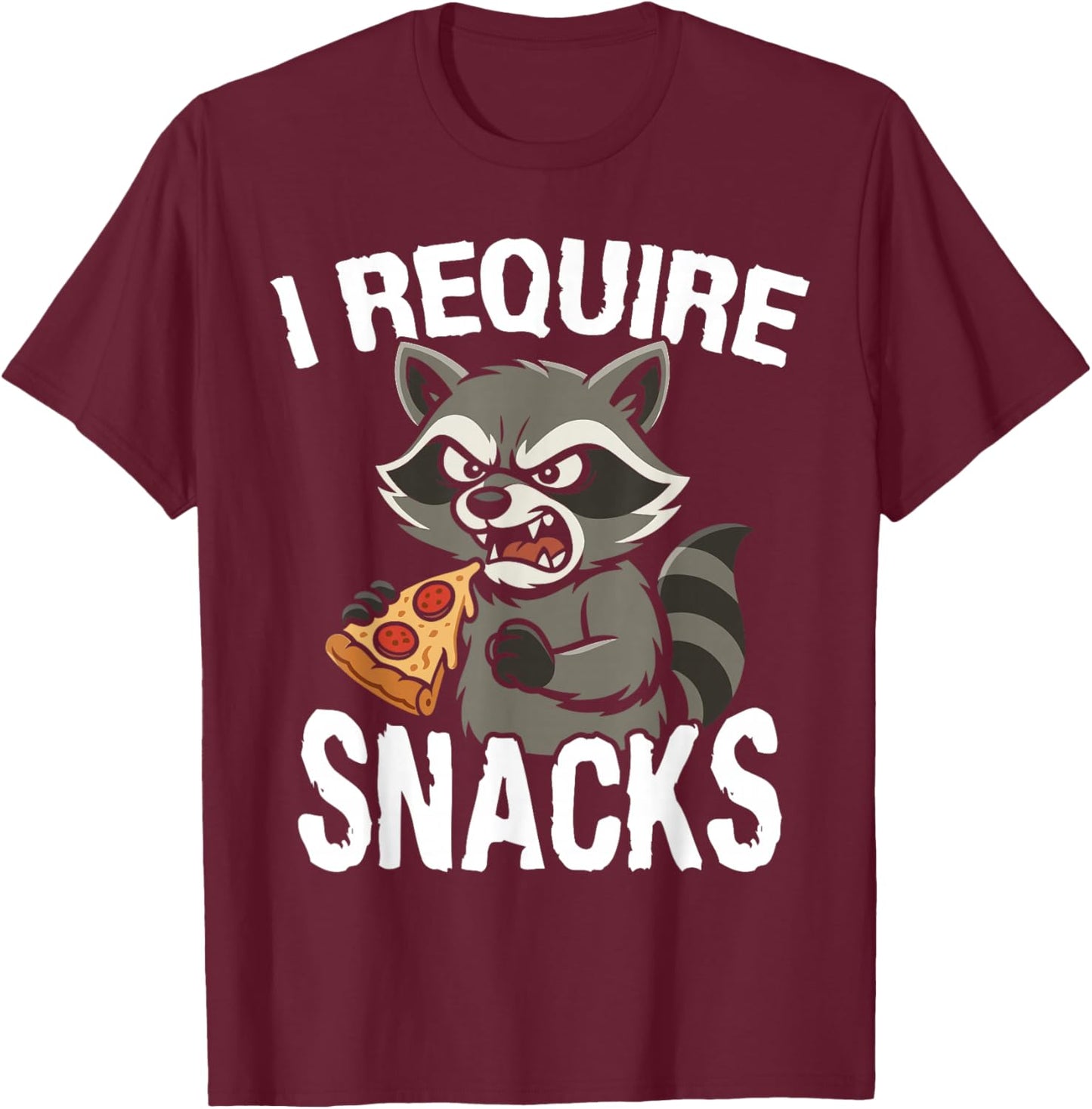 I Require Snacks Animal Meme Funny Raccoon Pizza T-Shirt - T-Shirt | Maroon