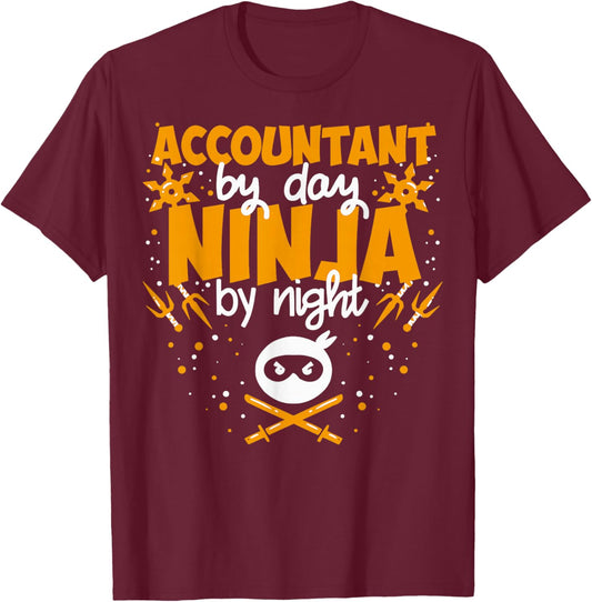 Accountant by Day Ninja by Night - Best Accountant T-Shirt - T-Shirt | Maroon