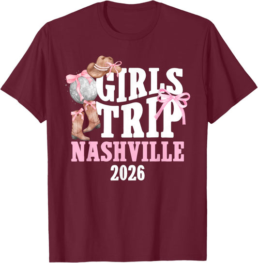 Girls Trip Nashville 2026 Girls Travel Nashville Vacation T-Shirt - T-Shirt | Maroon