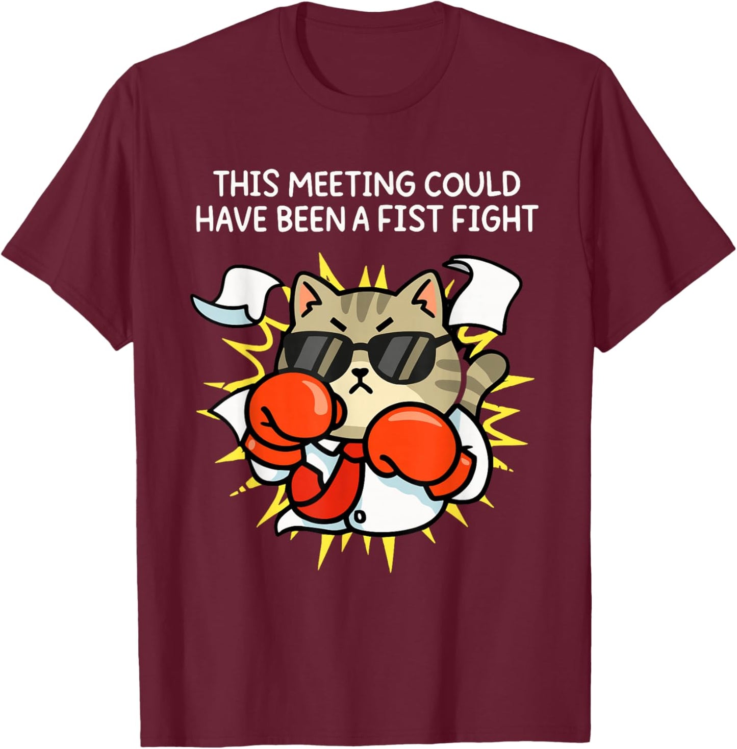 This Meeting Could Have Been A Fist Fight Funny T-Shirt - T-Shirt | Maroon