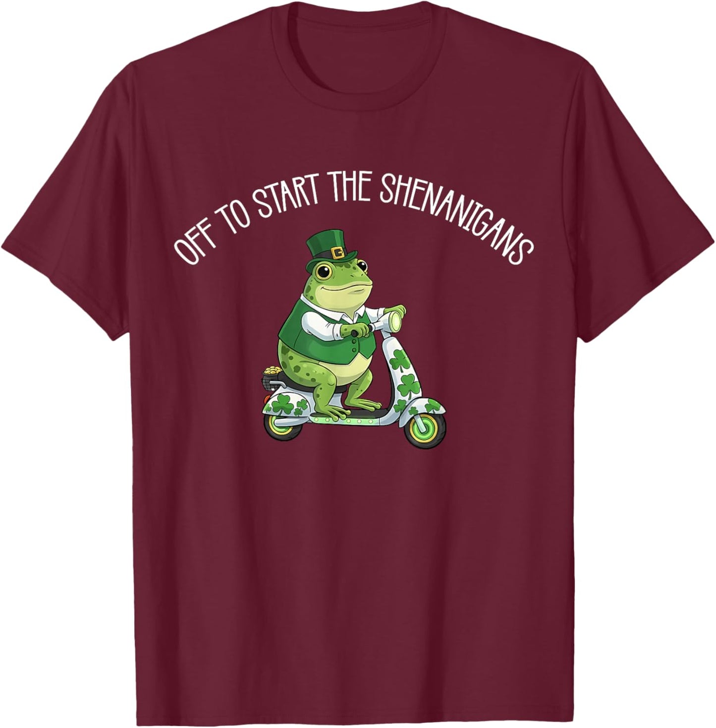 Lucky Frog Meme St. Patrick Day Off to Start The Shenanigans T-Shirt - T-Shirt | Maroon