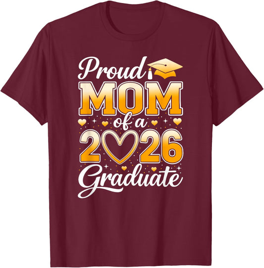 Proud Mom of A Class of 2026 Graduate Mom Graduation Party T-Shirt - T-Shirt | Maroon