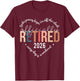Officially Retired 2026 Heart Shirt Retirement T-Shirt - T-Shirt | Maroon