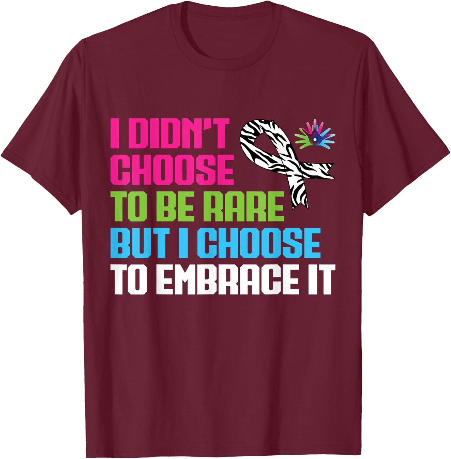 I Didn't Choose to Be Rare Rare Disease Awareness Day T-Shirt - T-Shirt | Maroon