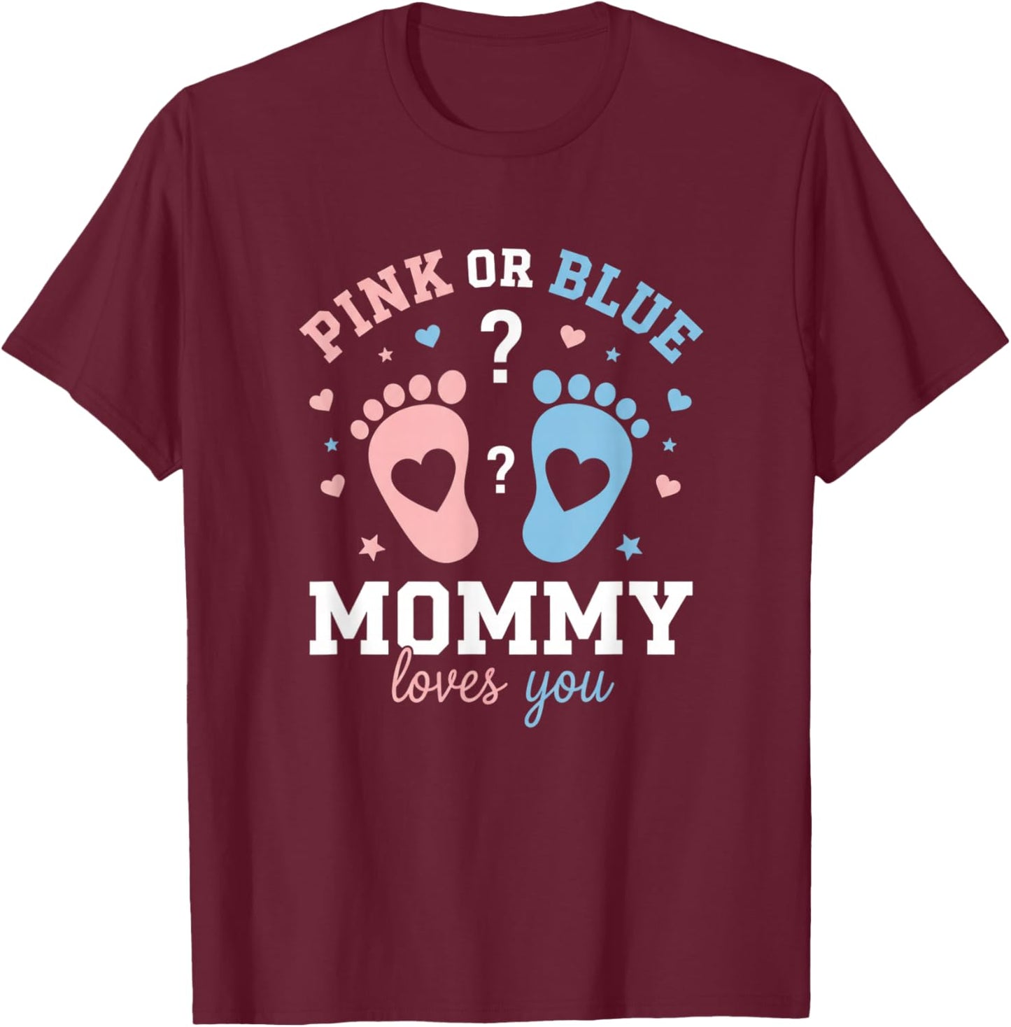 Mom Pink Or Blue Gender Reveal Mommy Loves You Pregnancy Ann T-Shirt - T-Shirt | Maroon
