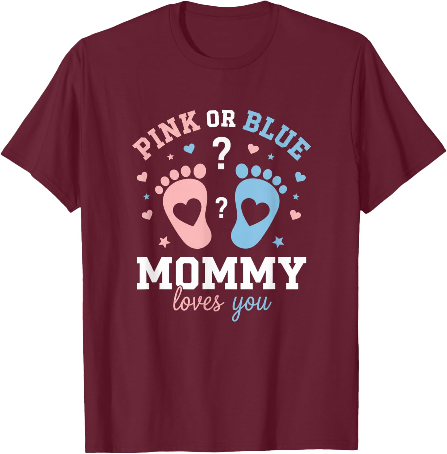 Mom Pink Or Blue Gender Reveal Mommy Loves You Pregnancy Ann T-Shirt - T-Shirt | Maroon
