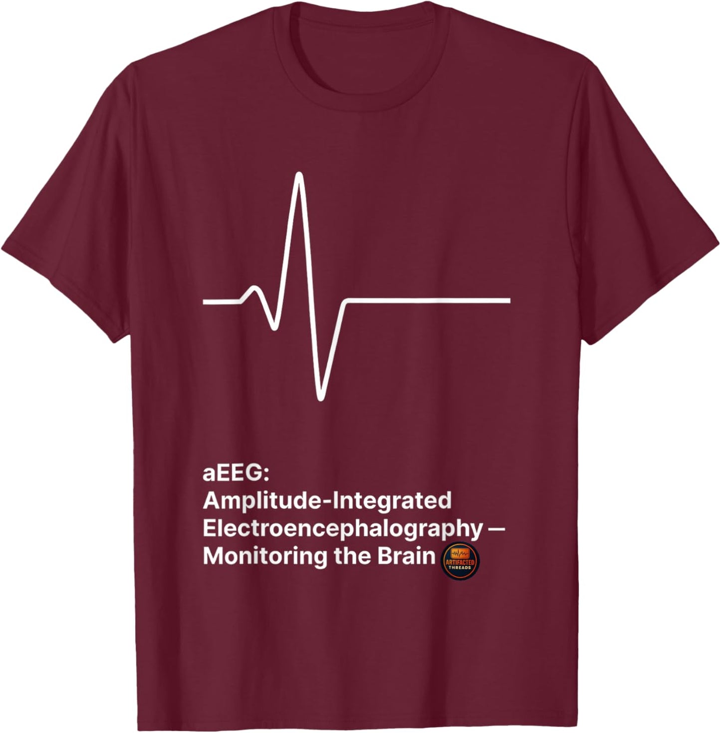 aEEG Amplitude Integrated Brain Monitoring T-Shirt - T-Shirt | Maroon