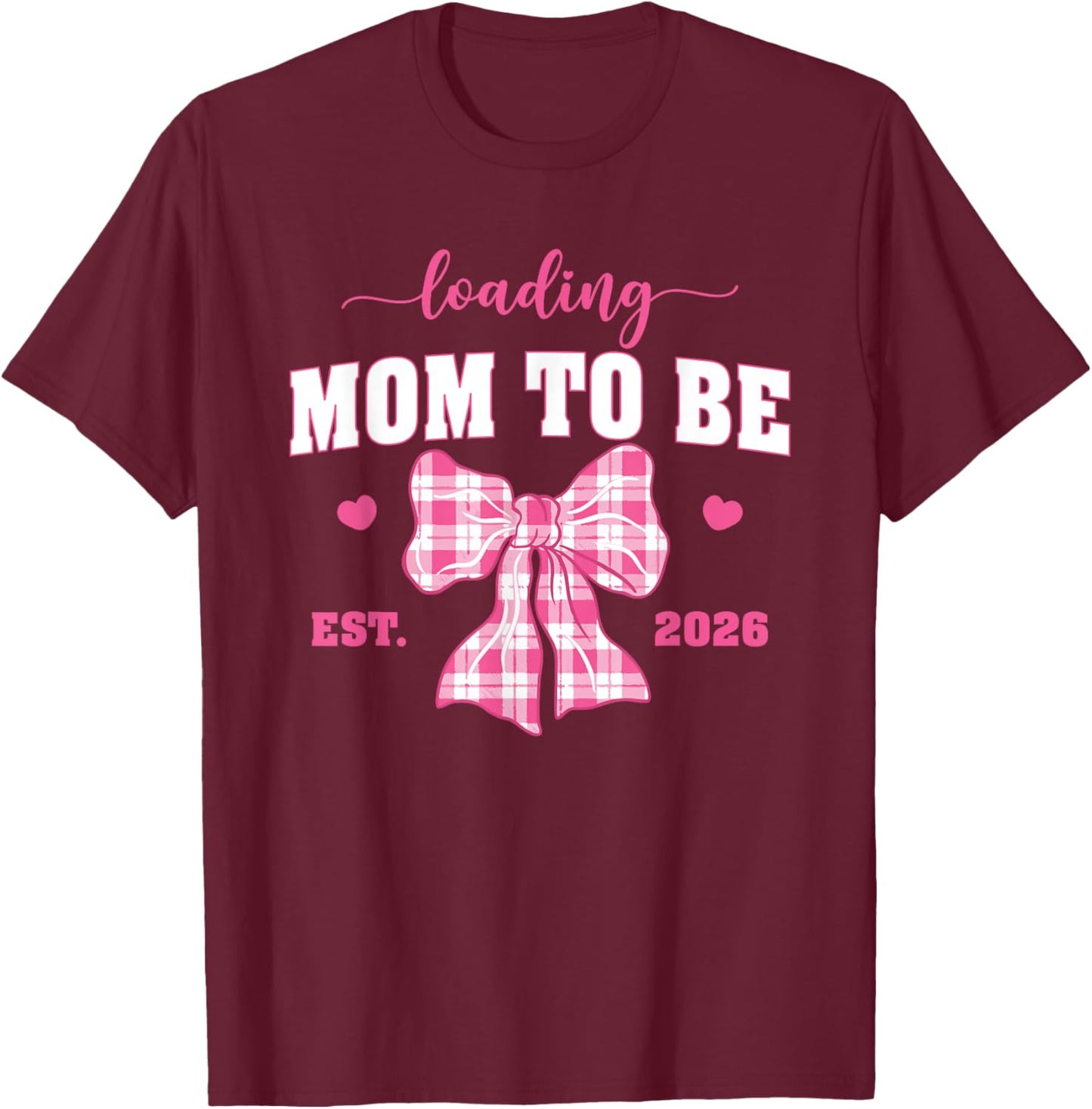 Loading Mom to Be 2026 Cute Pregnancy Announcement T-Shirt - T-Shirt | Maroon