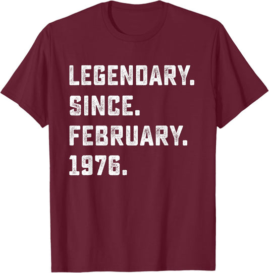 50th Birthday Gift Legendary Since February 1976 50 Yrs Old T-Shirt - T-Shirt | Maroon