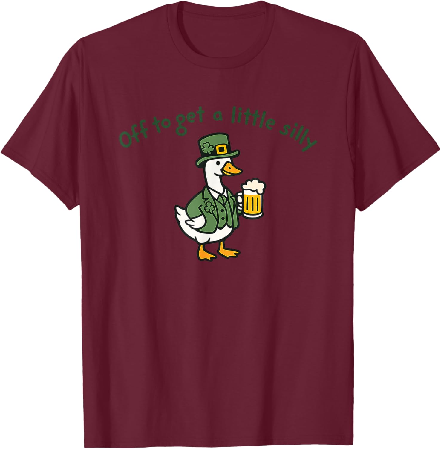 Off to Get A Little Silly Funny Irish Duck T-Shirt - T-Shirt | Maroon