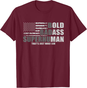Bold Badass Superhuman That's Just Who I Am Strong Men T-Shirt - T-Shirt | Maroon