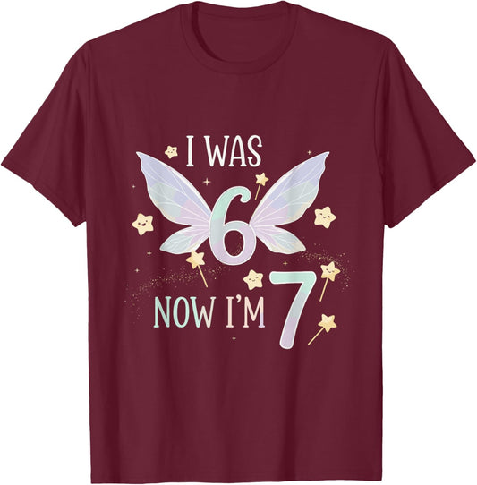 7 Year Old Birthday Fairy was 6 Now I'm 7 67 Funny for Kids T-Shirt - T-Shirt | Maroon