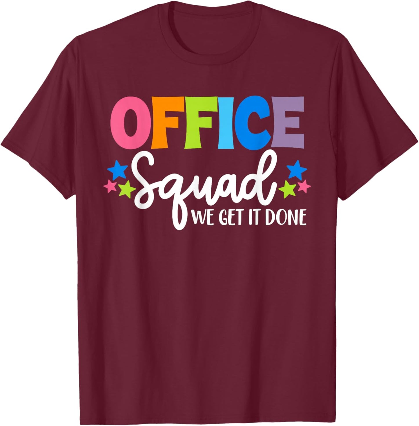Office Squad We Get It Done Funny Back to School First Day T-Shirt - T-Shirt | Maroon