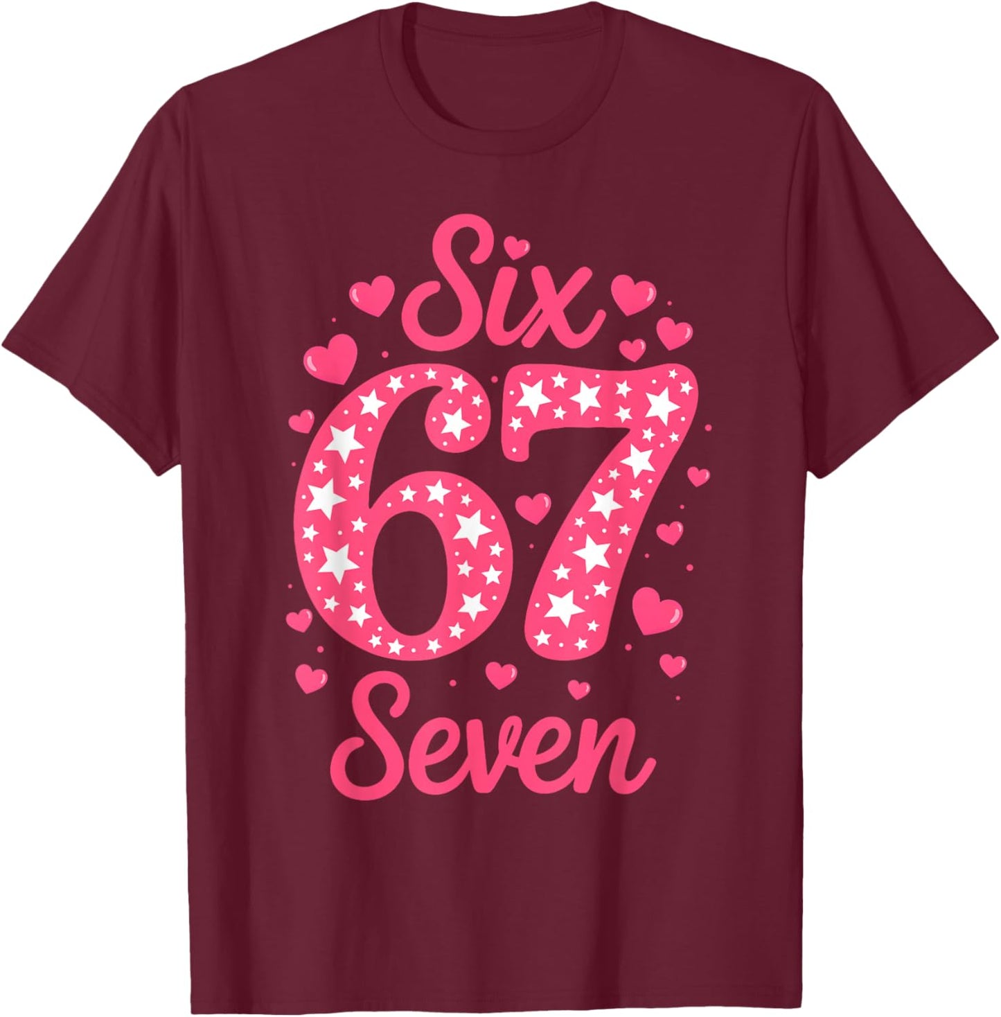 Number 67 Six Seven 67 Meme Women Girls Kids Valentines Day T-Shirt - T-Shirt | Maroon