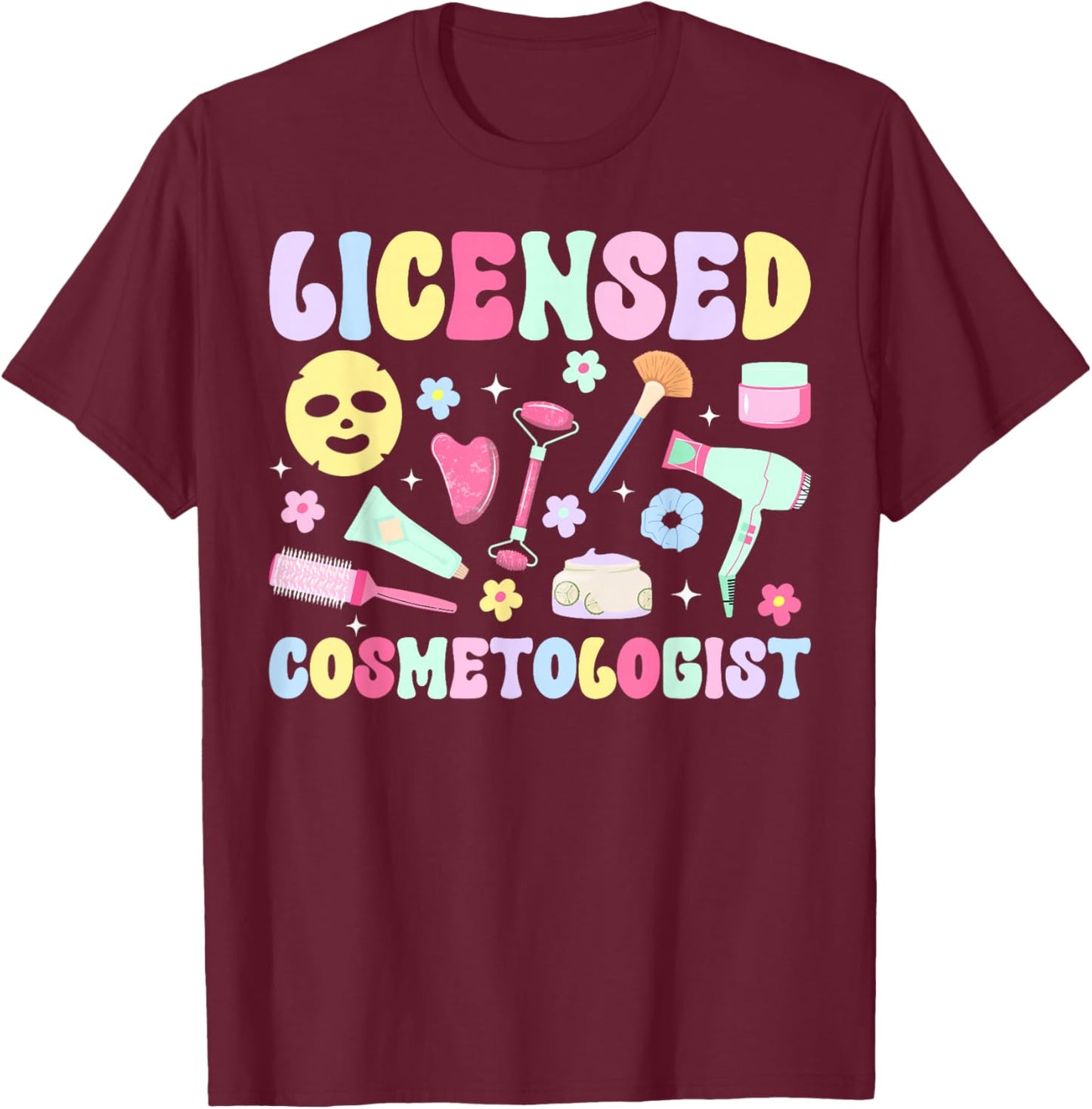 Licensed Cosmetologist Appreciation Cosmetology T-Shirt - T-Shirt | Maroon