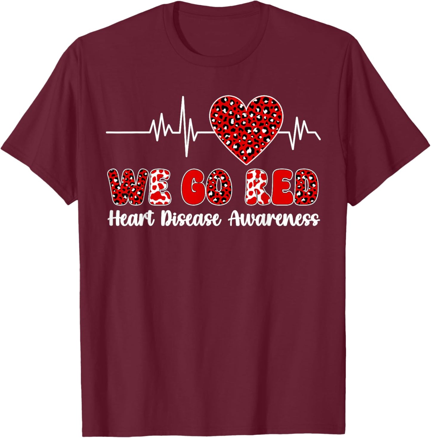 We Go Red Heart Disease Awareness Men Women Leopard T-Shirt - T-Shirt | Maroon