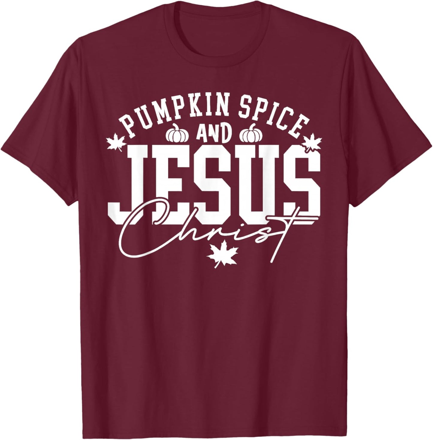Pumpkin Spice Christian Faith Thanksgiving Fall Autumn Gifts T-Shirt - T-Shirt | Maroon