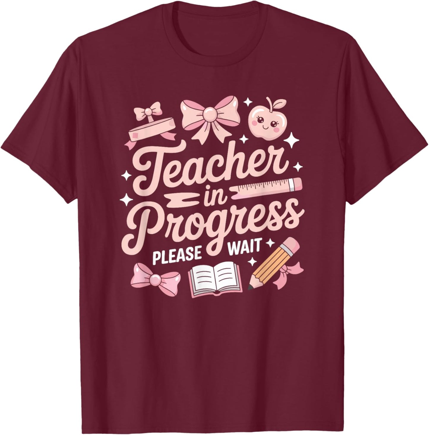 Teacher in Training Pink Bow Apple Please Wait Women T-Shirt - T-Shirt | Maroon