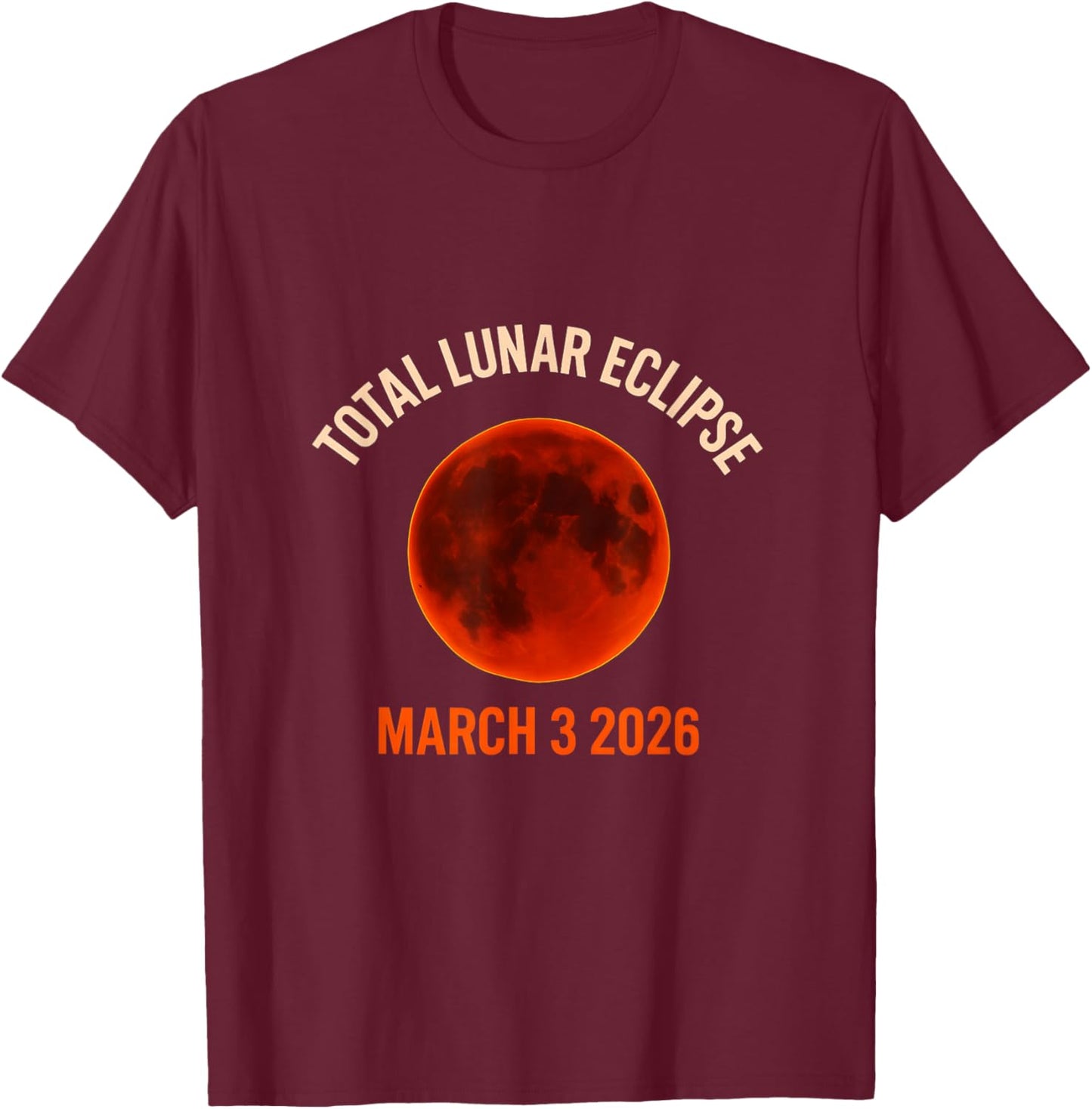 Total Lunar Eclipse 2026 Blood Moon 3 March Eclipse T-Shirt - T-Shirt | Maroon