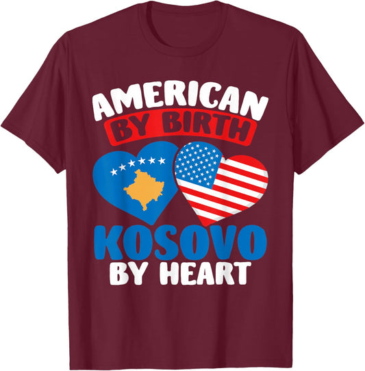 American by Birth Kosovo by Heart Pride Kosovar Kosovo T-Shirt - T-Shirt | Maroon