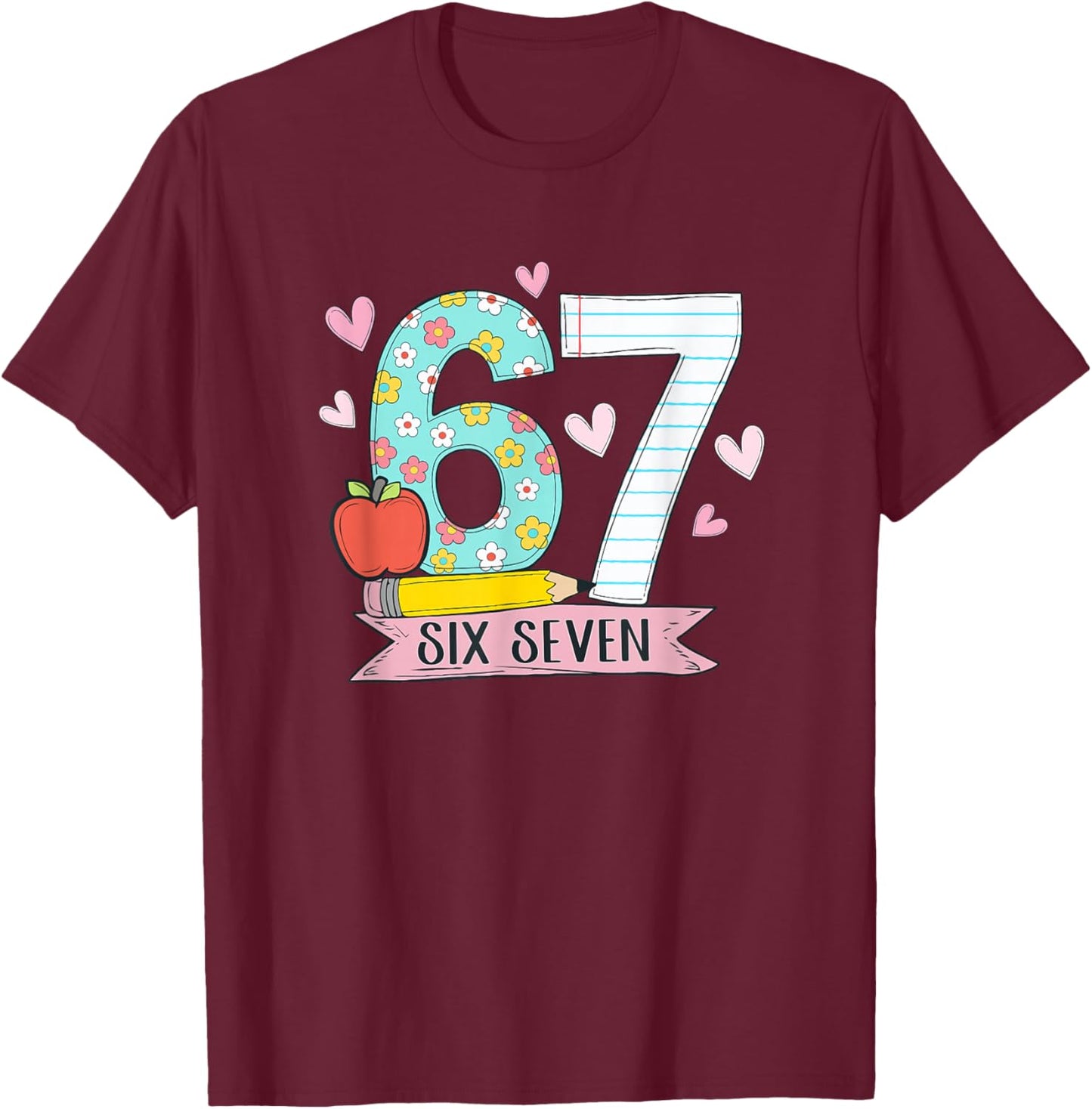 67 Shirt for Teachers 67 Meme Women Teacher Six Seven T-Shirt - T-Shirt | Maroon